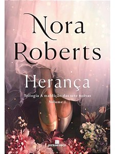 Herança (Vol. 1 A maldição das sete noivas) - Nora Roberts