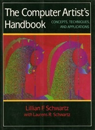 The Computer Artist's Handbook: Concepts, Techniques, and Applications First Edition - Lillian F. Schwartz (em inglês)