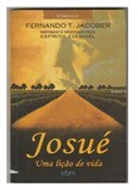 Josué: uma Lição de Vida - Fernando T. Jacober
