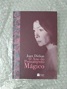 O Ano do Pensamento Mágico - Joan Didion