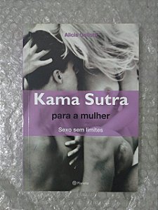 Kama Sutra Para a Mulher - Alicia Gallotti