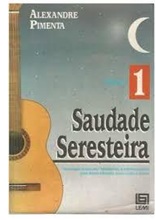 Saudade Seresteira Volume 1 - Alexandre Pimenta