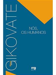 NÓS, OS HUMANOS - FLÁVIO GIKOVATE