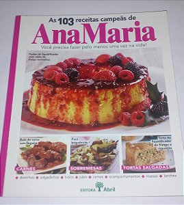 As 103 receitas campeãs de Ana Maria - Editora Abril