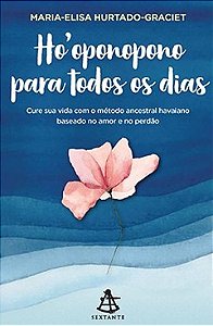 Ho'oponopono para todos os dias - Maria-Elisa Hurtado-Graciet