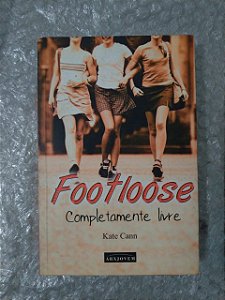 Footloose Completamente Livre - Kate Cann