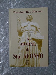 A Moral de Sto. Afonso - Théodule Rey-Mermet