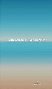 Cartas ao mar - Mario Alex Rosa - Poesia Brasileira