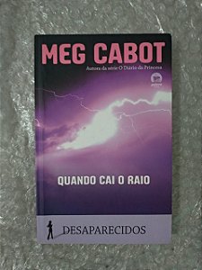 Desaparecidos: Quando Cai o Raio - Meg Cabot
