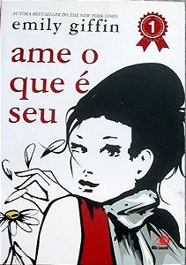 Ame o Que é Seu - Emily Giffin (Oxidações)