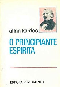 O Principiante Espírita - Allan Kardec
