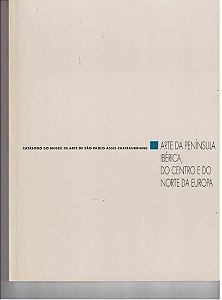 Arte da Península Ibérica No Centro e do Norte da Europa - Museu Assis Chateaubriand