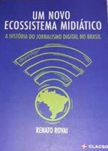 Um Novo Ecossistema Midiático (autografado) - Renato Rovai