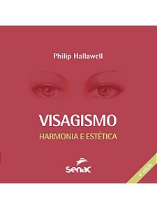 Visagismo : Harmonia e estética - Philip Hallawell