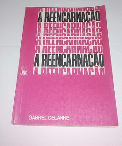 A reencarnação - Gabrtiel Delanne