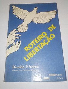 Roteiro de libertação - Divaldo Pereira Franco
