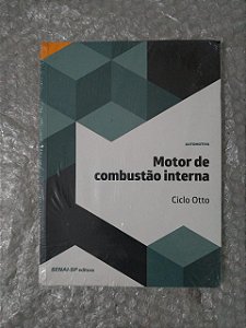 Motor de Combustão Interna - Automotiva - Ciclo Otto