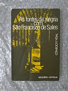 Às Fontes da Alegria com São Francisco de Sales - Cônego F. Vidal