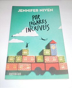Por lugares incríveis - Jennifer Niven