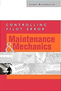 Controlling Pilot Error: Maintenance and Mechanics - Larry Reithmaier (em inglês)