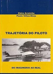 Trajetória do Piloto - do Imaginário do Real - Zaira Arretche