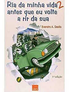 Ria da minha vida 2 antes que eu volte a rir da sua - Evandro A. Daolio