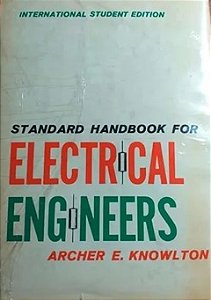 Standard Handbook For Electrical Engineers - Archer E. Knowlton (em inglês)