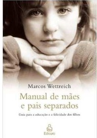 Manual de mães e pais separados - Marcos Wettreich (marcas)