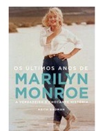 Os Últimos Anos de Marilyn Monroe - Marilyn Monroe