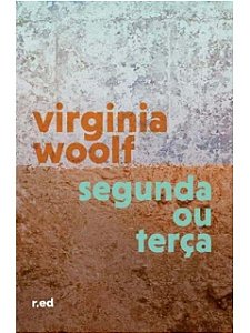 Segunda ou terça - Virginia Woolf - Novo e lacrado