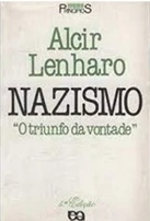 Nazismo: o Triunfo da Verdade - Alcir Lenharo - Série princípios