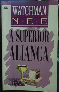 A superior aliança - Watchman Nee