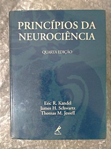 Princípios da Neurociência - Eric R. Kandel, James H. Schwartz e Thomas M. Jessell