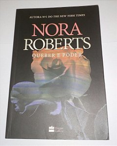 Querer e Poder - Nora Roberts
