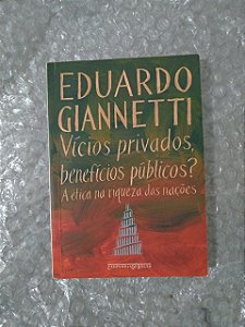 Vício Privados, benefícios Públicos - Eduardo Giannetti - Bolso