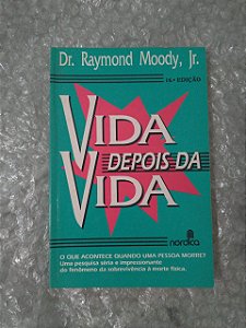 Vida Depois da Vida - Dr. Raymond Moody