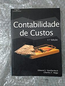 Contabilidade de Custos - Edward J. Vanderbeck e Charles F. Nagy