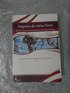 Império de Várias faces - Ronaldo Vainfas e Rodrigo Bentes Monteiro (ORG.)