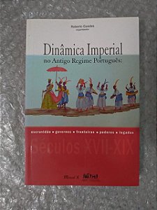 Dinâmica Imperial no Antigo Regime Português - Roberto Guedes (ORG.)