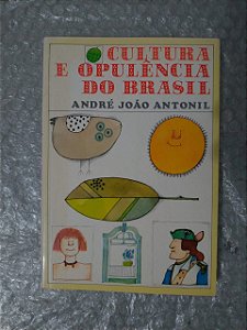 Cultura e Opulência do Brasil - André João Antonil