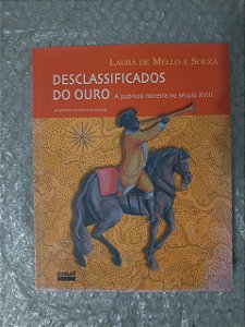 Desclassificados de Ouro - Laura de Mello e Souza