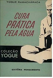 Cura Prática Pela Água - Yogue Ramacháraca