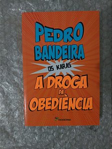 A Droga da Obediência - Pedro Bandeira ( Os Karas)