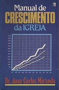 Manual de Crescimento da Igreja - Juan Carlos Miranda