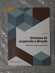 Sistemas de Suspensão e Direção: Veículos Leves e Pesados (Automotiva) - Senai-SP