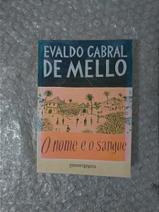 O Nome e o Sangue - Evaldo Cabra de Mello