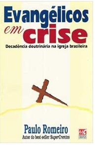 Evangelicos Em Crise - Decadencia Doutrinaria Na Igreja Brasileira - Paulo Romeiro