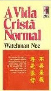 A Vida Cristã Normal - Watchman Nee