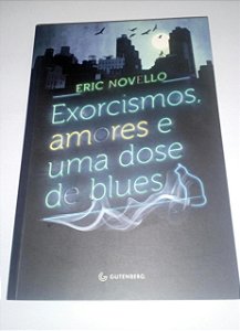Exorcismos, amores e uma dose de blues - Eric Novello