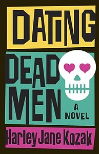 Dating Dead Men: A Novel - Harley Jane Kozal (Em inglês)